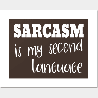 Sarcasm Is My Second Language Posters and Art